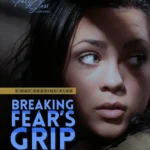 Breaking Fear's Grip